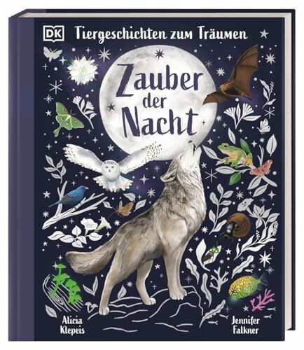 Tiergeschichten zum Träumen. Zauber der Nacht: 15 Vorlesegeschichten über nachtaktive Tiere mit spannendem Sachwissen. Für Kinder ab 5 Jahren