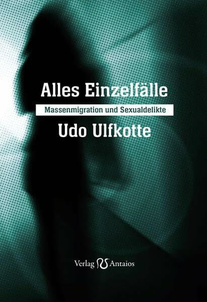 Alles Einzelfälle: Massenmigration und Sexualdelikte