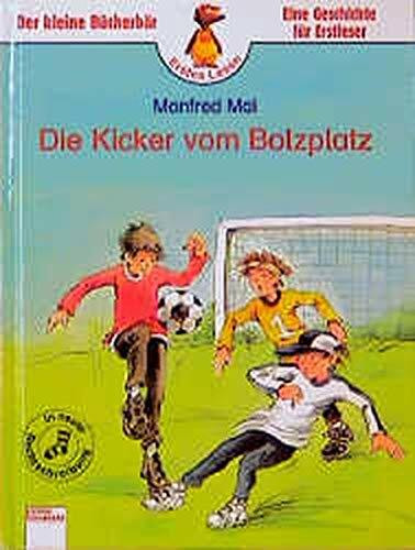 Die Kicker vom Bolzplatz: In neuer Rechtschreibung (Edition Bücherbär)