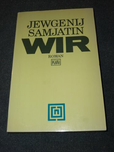 Wir: Roman, Mit dem Essay Über die Literatur und die Revolution