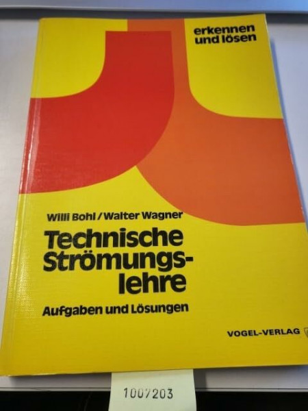 Technische Strömungslehre. Aufgaben und Lösungen. Beispiele aus der Praxis