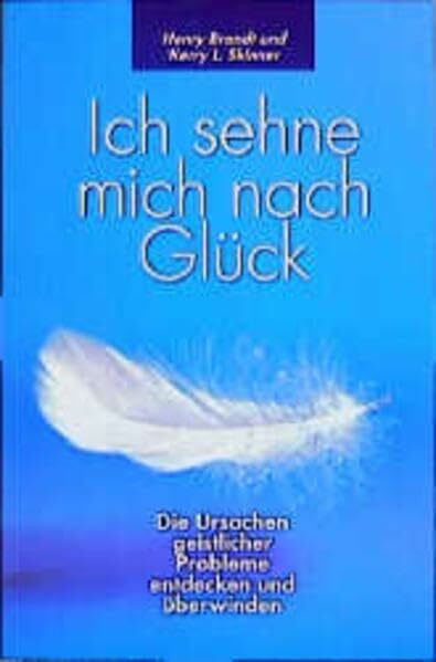 Ich sehne mich nach Glück!: Hindernisse im geistlichen Leben überwinden