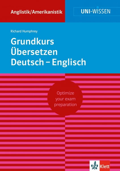 Uni Wissen Grundkurs Übersetzen Deutsch-Englisch: Anglistik/Amerikanistik, Sicher im Studium (UNI-WISSEN Anglistik/Amerikanistik)