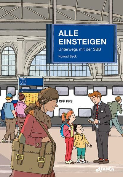 Alle einsteigen: Unterwegs mit der SBB (Atlantis Thema Bücher)