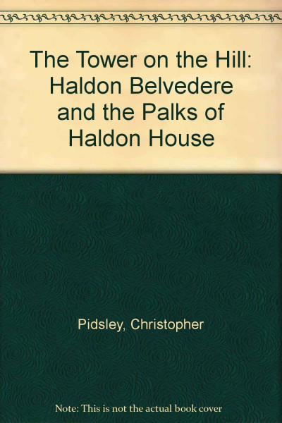 The Tower on the Hill: Haldon Belvedere and the Palks of Haldon House
