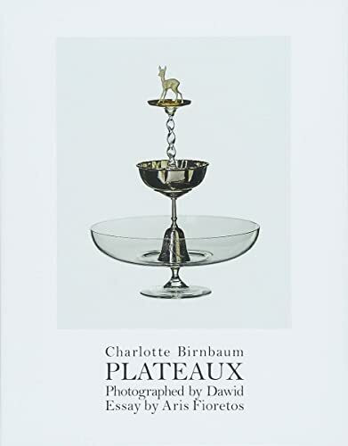 Charlotte Birnbaum. Plateaux
