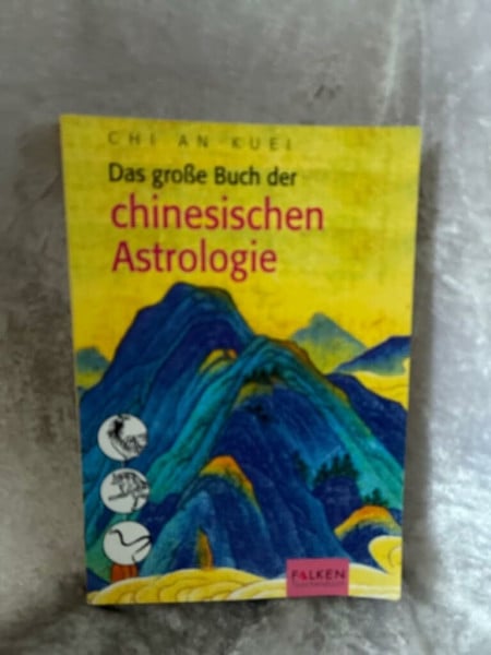 Das grosse Buch der chinesischen Astrologie