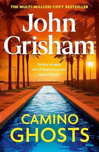 Camino Ghosts: The thrilling Sunday Times bestseller (June 2024) from John Grisham