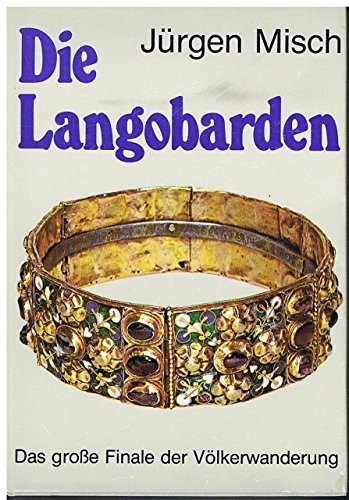Die Langobarden. Das große Finale der Völkerwanderung