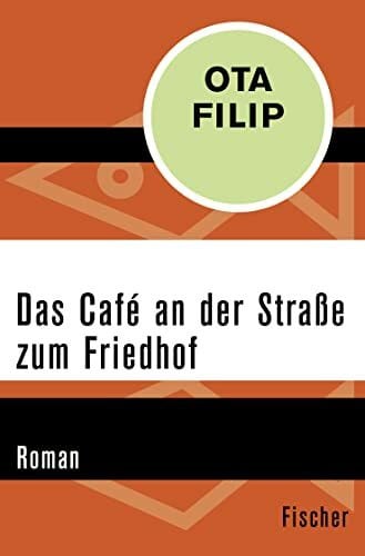 Das Café an der Straße zum Friedhof: Roman