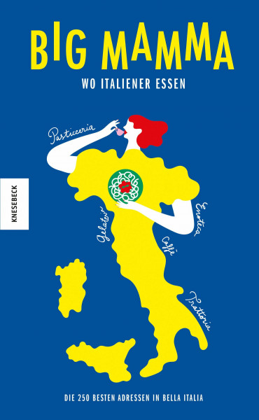 Wo Italiener essen: Die 250 besten Adressen in Bella Italia – empfohlen vom Big Mamma-Team