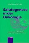 Salutogenese in der Onkologie: Symposium, Freiburg, Februar 1996.