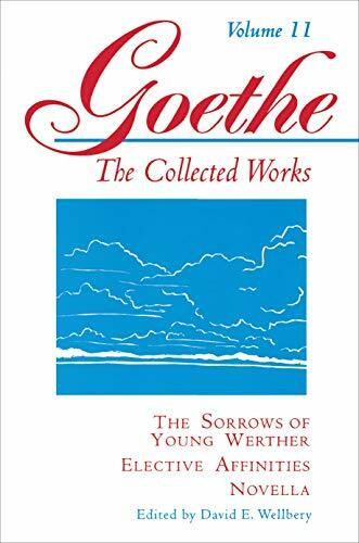 The Sorrows of Young Werther, Elective Affinities, Novella (Goethe's Collected Works)