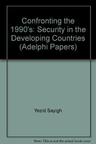 Brassey's (Uk) Ltd Confronting The 1990's, Security In The Developing Countries (Adelphi Papers)