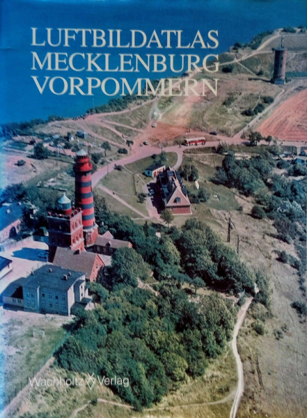 Luftbildatlas Mecklenburg-Vorpommern: Eine Landeskunde in 75 Luftbildern