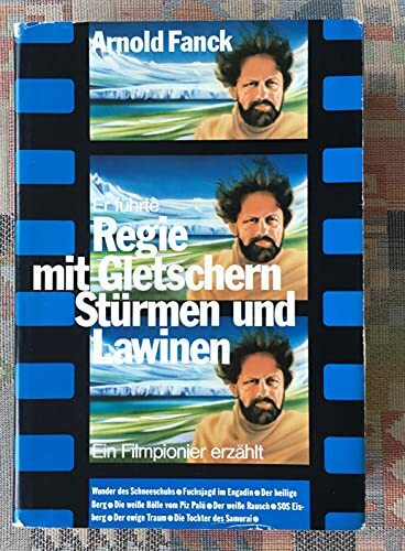 Er führte Regie mit Gletschern, Stürmen und Lawinen. Ein Filmpionier erinnert sich