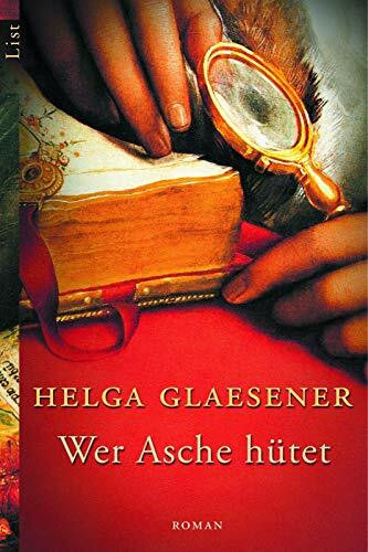 Wer Asche hütet: Roman