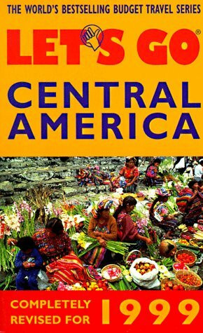 Let's Go 99: Central America (Let's Go Series)