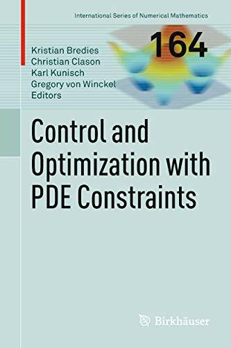 Control and Optimization with PDE Constraints (International Series of Numerical Mathematics, 164, Band 164)