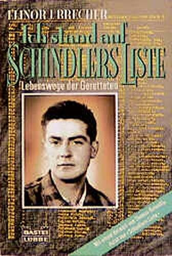 Ich stand auf Schindlers Liste: Lebenswege der Geretteten,Mit einem Vorwort von Th (Sachbuch. Bastei Lübbe Taschenbücher)