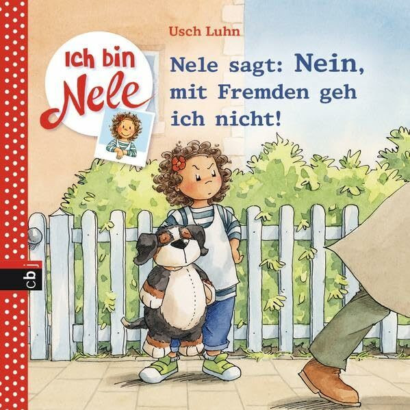 Ich bin Nele - Nele sagt: Nein, mit Fremden geh ich nicht!: Originalausgabe (Ich bin Nele - Die Erzählbände, Band 10)