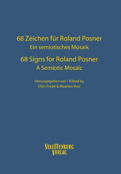 68 Zeichen für Roland Posner. Ein semiotisches Mosaik / 68 Signs for Roland Posner. A Semiotic Mosai