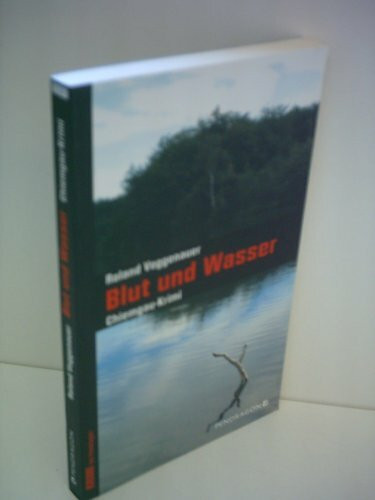 Blut und Wasser: Chiemgau-Krimi, Band 1