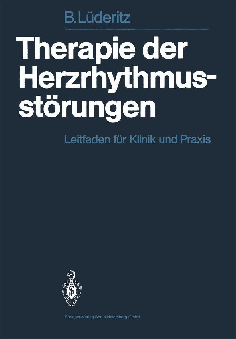 Springer Therapie Der Herzrhythmusstörungen, Leitfaden Für Klinik Und Praxis