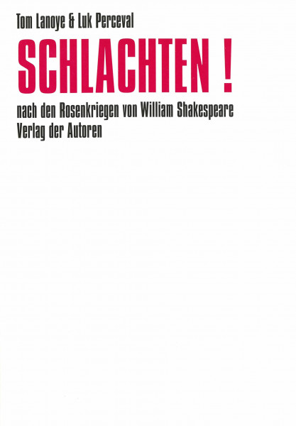 Schlachten!: Nach den Rosenkriegen von William Shakespeare (Theaterbibliothek)