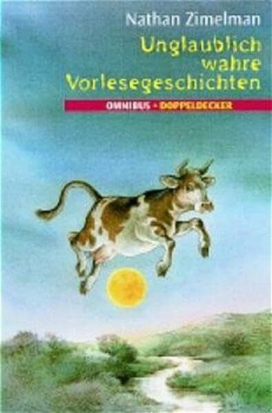 Unglaublich wahre Vorlesegeschichten: Ab 6 Jahre