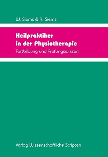 Heilpraktiker in der Physiotherapie: Fortbildung und Prüfungswissen