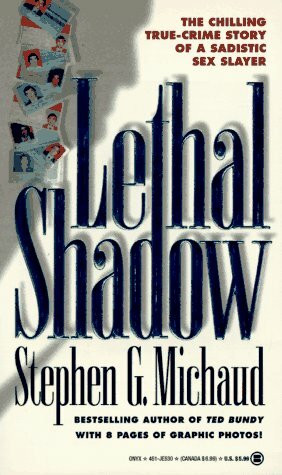 Lethal Shadow: The Untold Story of America's Most Dangerous Criminal And How the U.S. Secret Service Brought Him to Justice