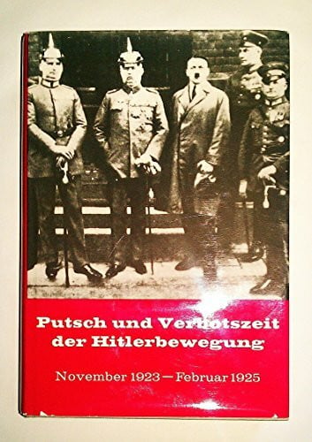 Putsch und Verbotszeit der Hitlerbewegung, November 1923 - Februar 1925. (Bd. III)