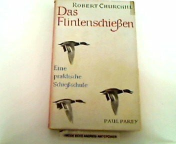 Das Flintenschießen - Eine praktische Schießschule für den Flugwild-Schützen