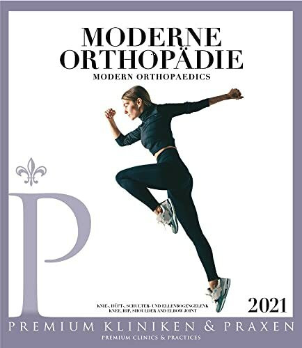 Moderne Orthopädie: Knie-, Hüft-, Schulter- und Ellenbogen aus der Reihe Premium Kliniken & Praxen