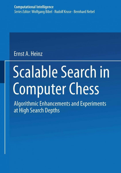 Scalable Search in Computer Chess: Algorithmic Enhancements and Experiments at High Search Depths (Computational Intelligence)