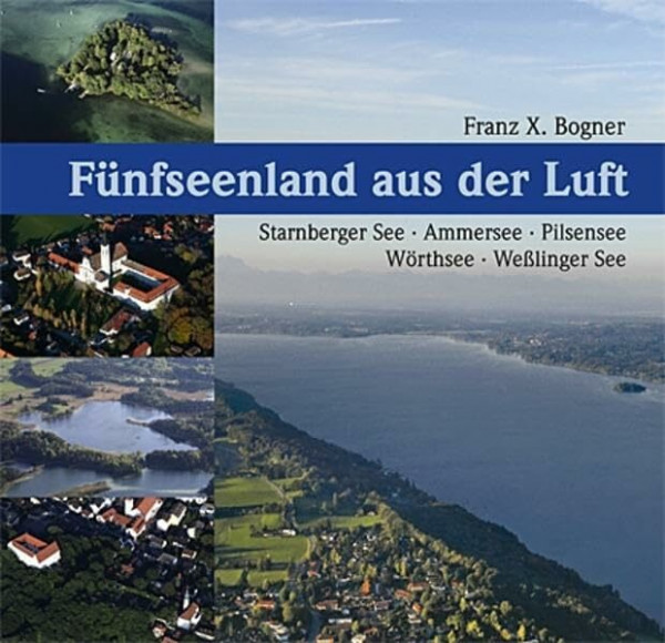 Das Fünfseenland aus der Luft: Starnberger See, Ammersee, Pilsensee, Wörthsee, Weßlinger See