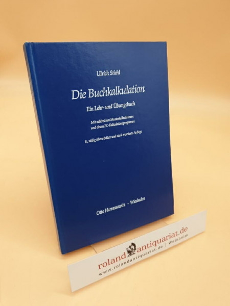 Die Buchkalkulation: Ein Lehr- und Übungsbuch. Mit zahlreichen Musterkalkulationen und einem PC-Kalkulationsprogramm