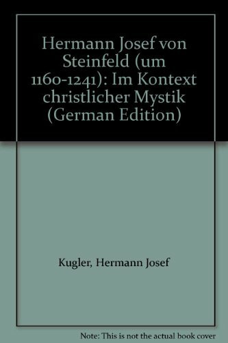 Hermann Josef von Steinfeld (um 1160-1241) im Kontext christlicher Mystik