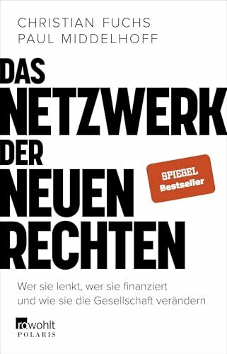 Das Netzwerk der Neuen Rechten: Wer sie lenkt, wer sie finanziert und wie sie die Gesellschaft verändern