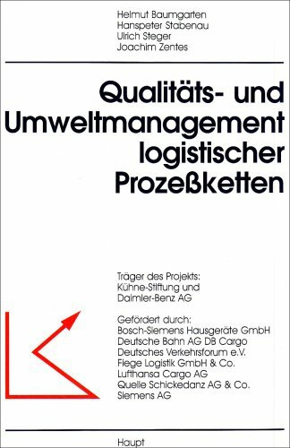 Qualitäts- und Umweltmanagement logistischer Prozessketten: Forschungsprojekt. Träger des Projekts: Kühne-Stiftung ; Daimler-Benz-Aktiengesellschaft