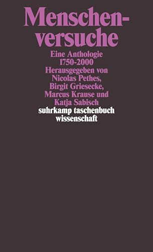 Menschenversuche: Eine Anthologie 1750-2000 (suhrkamp taschenbuch wissenschaft)