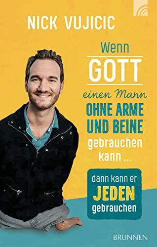 Wenn Gott einen Mann ohne Arme und Beine gebrauchen kann,