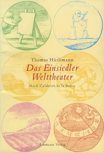 Das Einsiedler Welttheater. Mit Sinn-Bildern geschmückt und einer Arbeitsnotiz des Autors. Mit einem Essay von Marion Titze als Separatdruck.