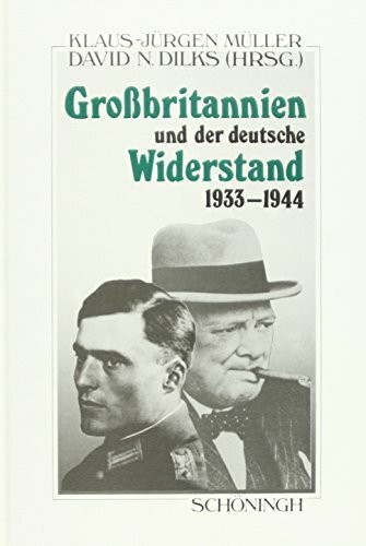 Großbritannien und der deutsche Widerstand 1933 - 1944
