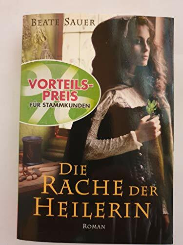 Die Rache der Heilerin: Roman