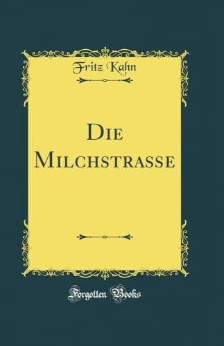 Die Milchstraße (Classic Reprint)