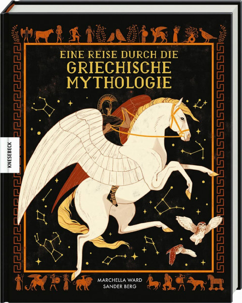 Eine Reise durch die griechische Mythologie: Spannendes Wissen über Götter, Helden und berühmte Sagen und Legenden der griechischen Antike