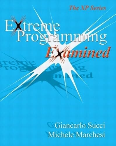 Extreme Programming Examined (Xp Series)