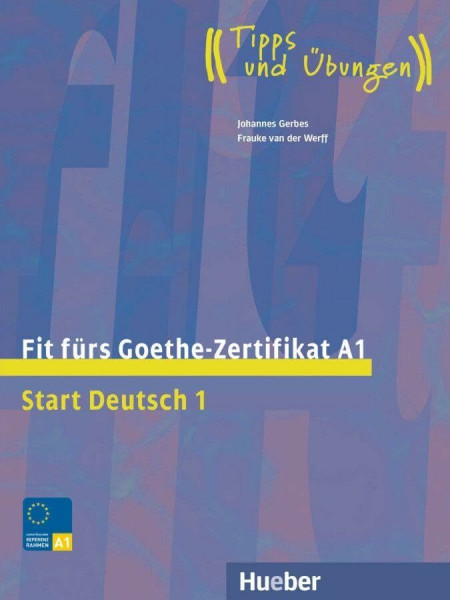 Fit fürs Goethe-Zertifikat A1: Start Deutsch 1.Deutsch als Fremdsprache / Lehrbuch mit Audios online (Fit für ... Erwachsene)